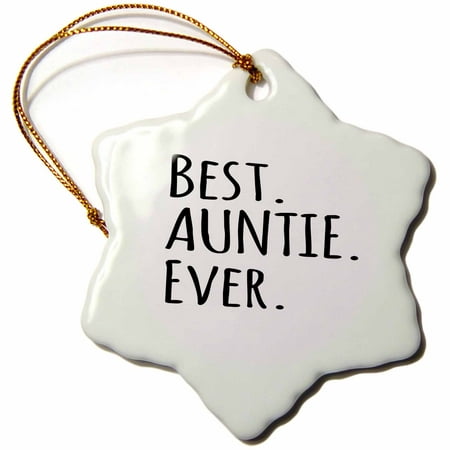3dRose Best Auntie Ever - Family gifts for relatives - black text - Snowflake Ornament, (Best Family Christmas Traditions)