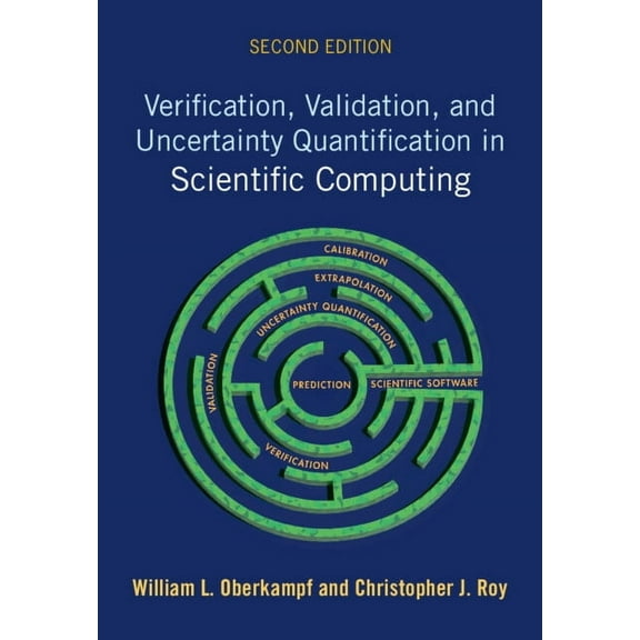 Verification, Validation, and Uncertainty Quantification in Scientific Computing, (Hardcover)