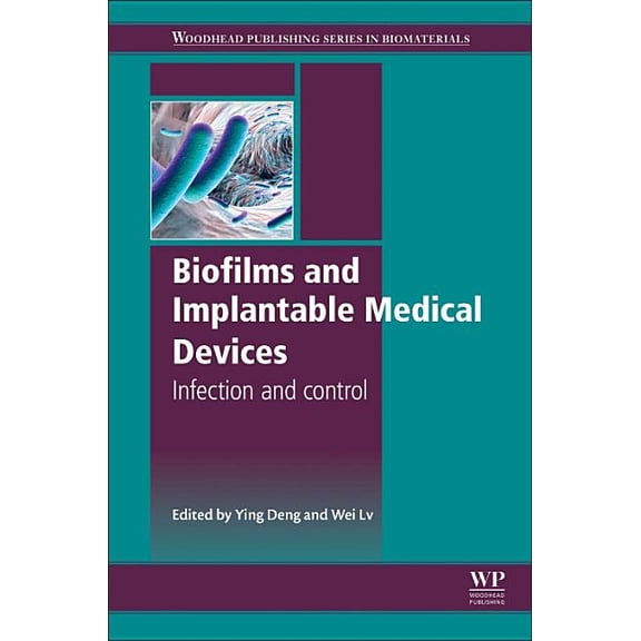 Woodhead Publishing Biomaterials Biofilms and Implantable Medical Devices: Infection and Control, (Hardcover)