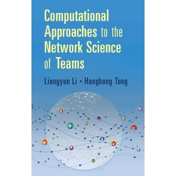 Computational Approaches to the Network Science of Teams, (Hardcover)