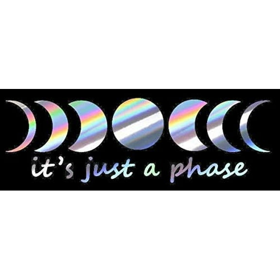 Car Decal Just A Phase Moon Phases Spiritual 6 Inch Professional Sticker for Truck, Car, Tumbler, Cup, Laptop, Decor, Locker, Table, Window