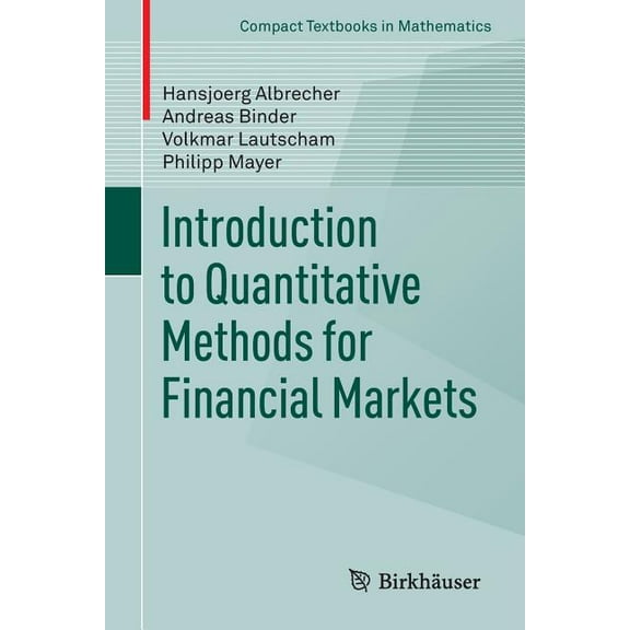Compact Textbooks in Mathematics Introduction to Quantitative Methods for Financial Markets, (Paperback)