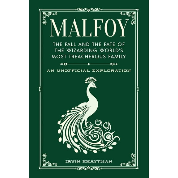 Unofficial Harry Potter Character Malfoy: The Fall and the Fate of the Wizarding World's Most Treacherous Family, (Hardcover)
