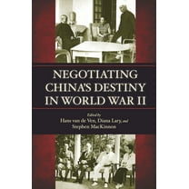 Negotiating China's Destiny in World War II (Hardcover)