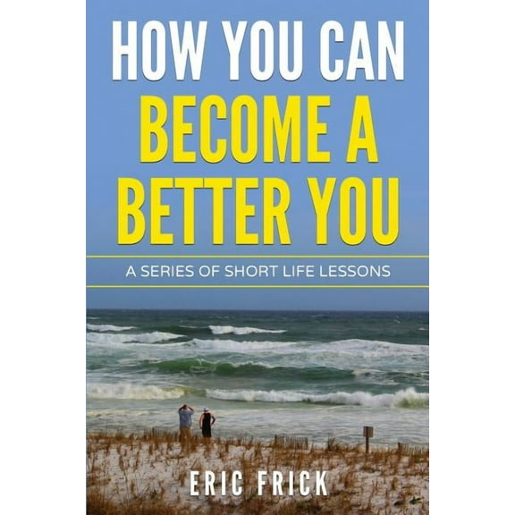 How You Can Become a Better You, (Paperback)