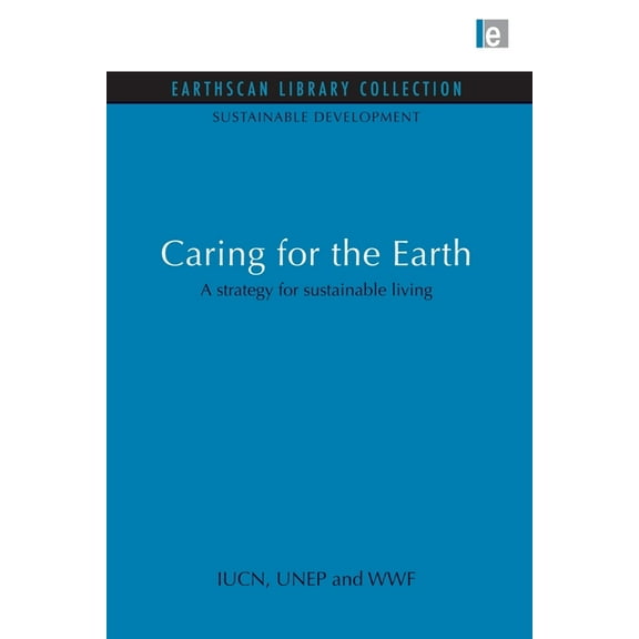 Sustainable Development Set Caring for the Earth: A strategy for sustainable living, (Paperback)