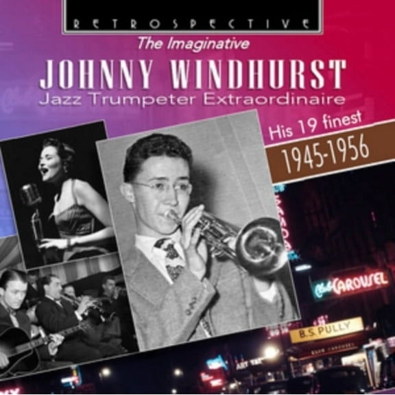 The Imaginative Johnny Windhurst Jazz Trumpeter Extraordinaire