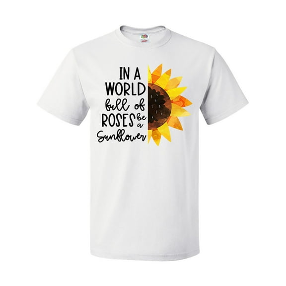 Inktastic Summer In a World Full of Roses Be a Sunflower T-Shirt