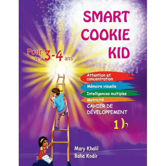 Smart Cookie Kid Pour les 3-4 ANS Cahier Smart Cookie Kid pour les 3-4 ans Cahier de développement 1B: Attention et concentration Mémoire visuelle Intelligences , Book 2, (Paperback)