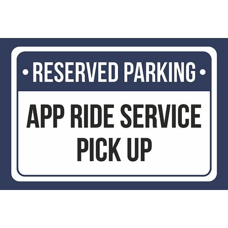 Reserved Parking App Ride service Pick UP Print Blue, White and Black Notice Parking Plastic Large Signs, (Best App For Parking In Nyc)