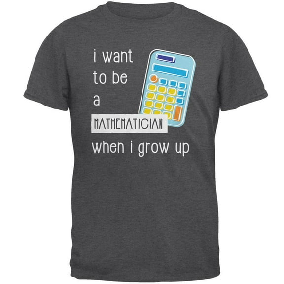 When I Grow Up Mathematician Mens T Shirt Dark Heather 2XL