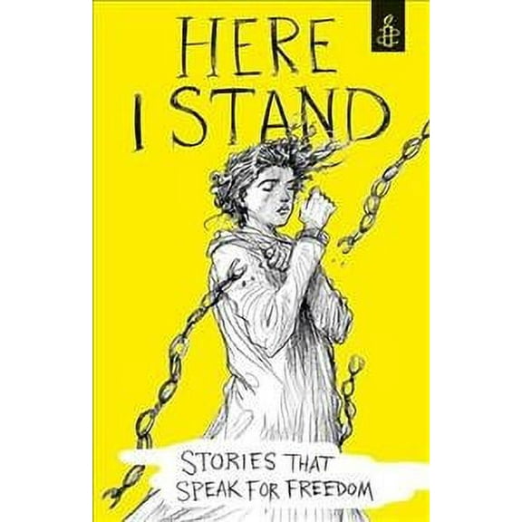 Here I Stand: Stories That Speak For Freedom
