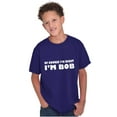thumbnail image 3 of Course Im Right Im Bob Boys Kids T Shirt Tees Tops Teen Brisco Brands XS, 3 of 6