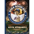 thumbnail image 1 of Pre-Owned Shea Good-Bye: The Untold Inside Story of the Historic 2008 Season (Hardcover) 1600781705 9781600781704, 1 of 1