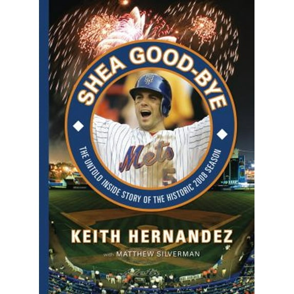 Pre-Owned Shea Good-Bye: The Untold Inside Story of the Historic 2008 Season (Hardcover) 1600781705 9781600781704
