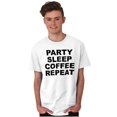 thumbnail image 5 of Party Sleep Coffee Repeat Routine Women's Graphic T Shirt Tees Brisco Brands L, 5 of 5