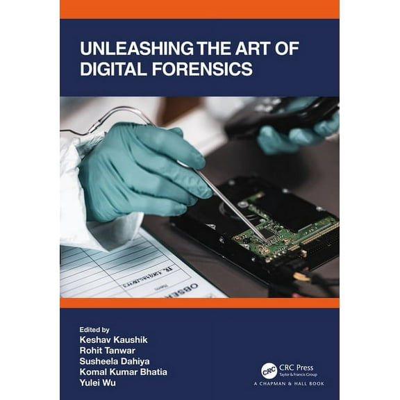 Unleashing the Art of Digital Forensics, (Paperback)