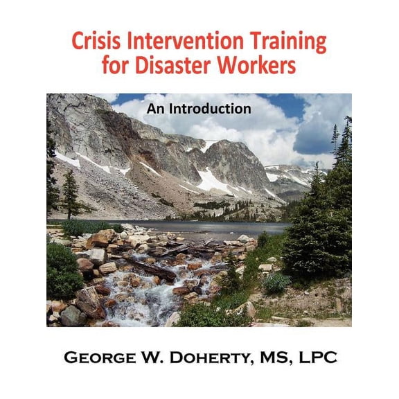 Crisis Intervention Training for Disaster Workers: An Introduction, (Paperback)