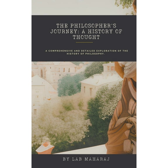 The Philosopher's Journey: A History of Thought, (Paperback)