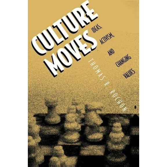 Culture Moves: Ideas, Activism, and Changing Values, (Paperback)