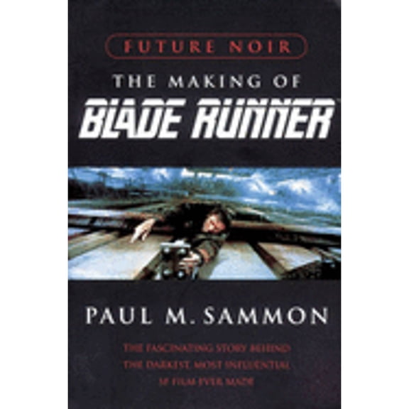 Pre-Owned Future Noir, The Making of Blade Runner (Paperback) 0752807404 9780752807409