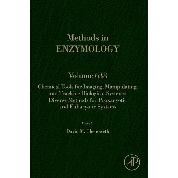 Methods in Enzymology Chemical Tools for Imaging, Manipulating, and Tracking Biological Systems: Diverse Methods for Prokaryotic and Eukaryoti, Book 638, (Hardcover)