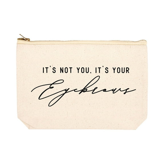 Koyal Wholesale Funny Makeup Bag Canvas Cosmetic Bag with Zipper It's Not You It's Your Eyebrows Makeup Pouch