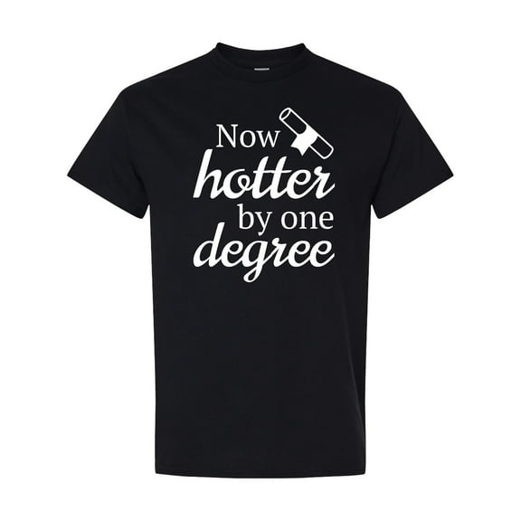 Inktastic Now Hotter by One Degree Graduation T-Shirt