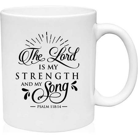 

Coffee Mug The Lord Is My Strength And My Song Psalm 118:14 Bible Verse White Coffee Mug Funny Gift Cup