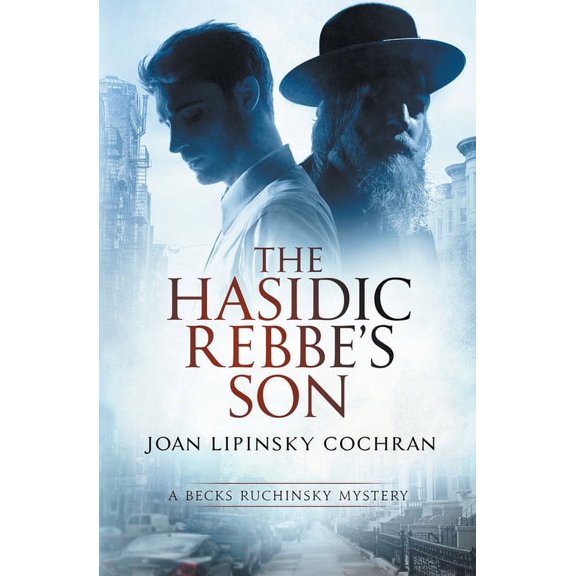 Becks Ruchinsky Mystery The Hasidic Rebbe's Son, Book 2, (Paperback)