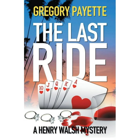 Henry Walsh Private Investigator The Last Ride, Book 2, (Paperback)