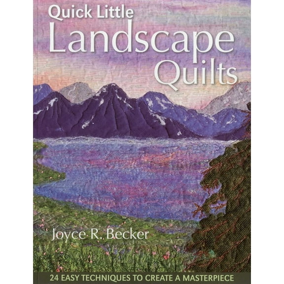 Pre-Owned Quick Little Landscape Quilts: 24 Easy Techniques to Create a Materpiece (Paperback) 1607050102 9781607050100
