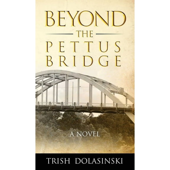 Beyond the Pettus Bridge, (Hardcover)