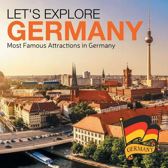 Let's Explore Germany (Most Famous Attractions in Germany), (Paperback)