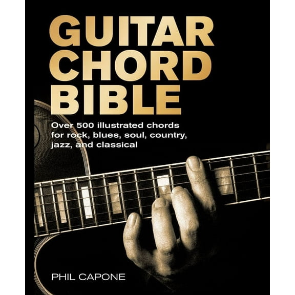 Guitar Chord Bible: Over 500 Illustrated Chords for Rock, Blues, Soul, Country, Jazz, and Classical, (Paperback)
