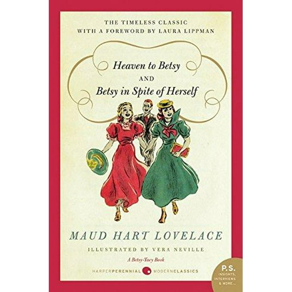 Heaven to Betsy / Betsy malgré Elle par Lovelace, Maud Hart/ Neville, Vera (ILT)