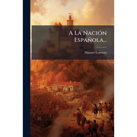 A La Nación Española... (Paperback)