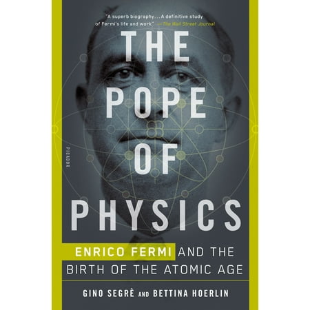 The Pope of Physics : Enrico Fermi and the Birth of the Atomic (Best Of Enrico Macias)