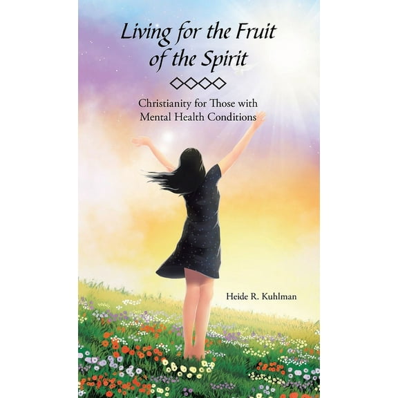 Living for the Fruit of the Spirit: Christianity for Those with Mental Health Conditions, (Hardcover)