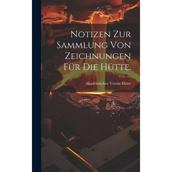 Notizen zur Sammlung von Zeichnungen für die Hütte. (Hardcover)