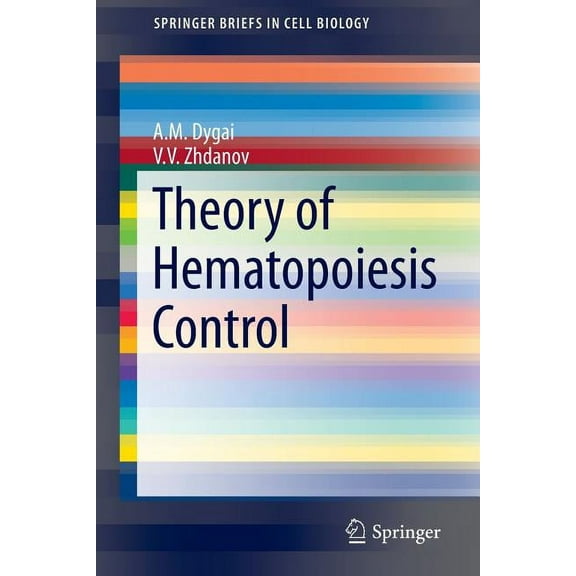 Springerbriefs in Cell Biology Theory of Hematopoiesis Control, Book 5, (Paperback)