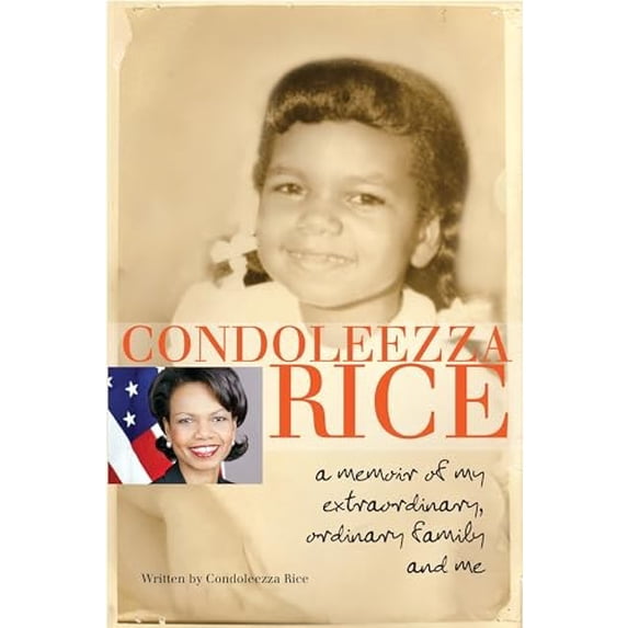 Pre-Owned Condoleezza Rice: A Memoir of My Extraordinary, Ordinary Family and Me (Paperback) 0385738803 9780385738804