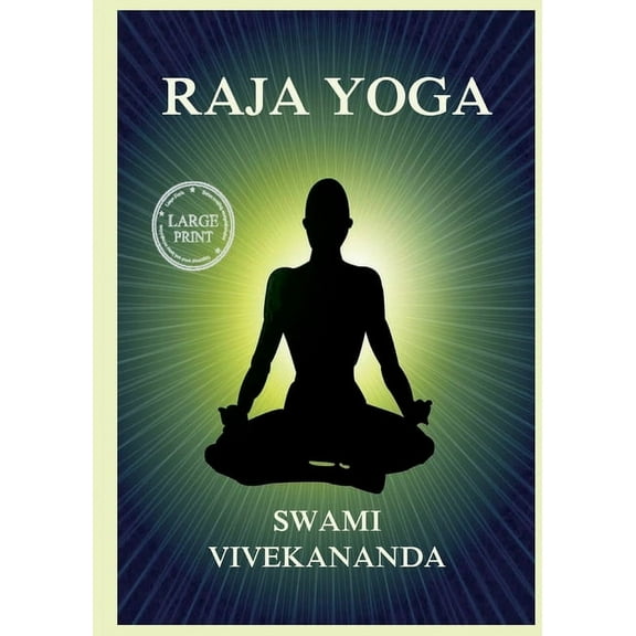 Raja Yoga: Including Patanjali's Yoga Aphorisms: Large Print Edition for a better reading experience, (Paperback)
