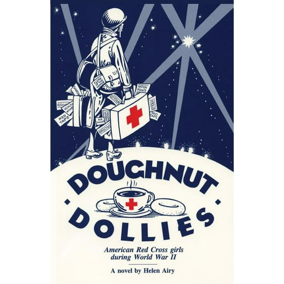 Doughnut Dollies: American Red Cross girls during World War II, (Paperback)