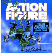 Doonesbury: Action Figure! : The Life and Times of Doonesbury's Uncle Duke (Series #9) (Paperback)