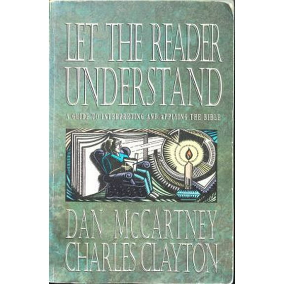 Pre-Owned Let the Reader Understand: A Guide to Interpreting and Applying the Bible (Paperback) 1564762661 9781564762665
