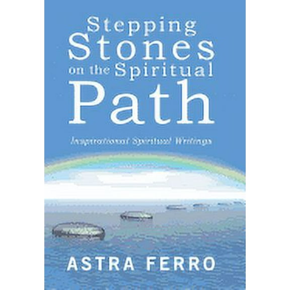 Stepping Stones on the Spiritual Path: Inspirational Spiritual Writings (Hardcover)