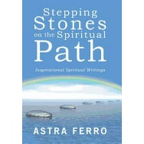 Stepping Stones on the Spiritual Path: Inspirational Spiritual Writings (Hardcover)