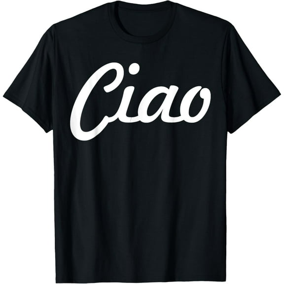 Ciao Italian Greeting | Italy Lover Language Gift Tee T-ShirtMen and women, Black T-shirt, size: Extra large