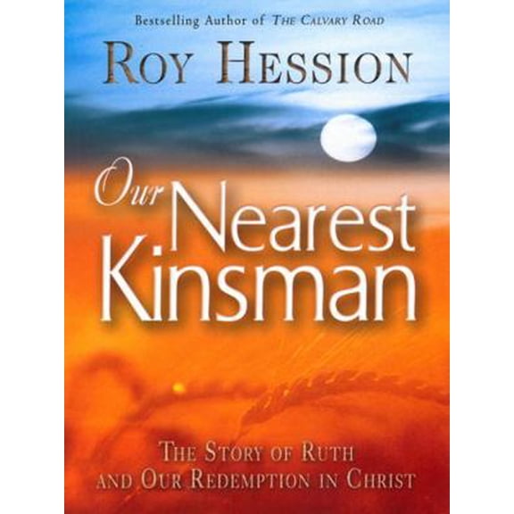 Pre-Owned Our Nearest Kinsman: The Story of Ruth and Our Redemption in Christ (Paperback) 0875088570 9780875088570